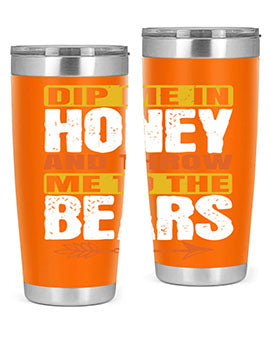 dip me in honey and throw me to the bears 7#- Bears- Tumbler