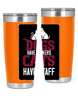 dog have owners cat have stafe Style 45#- cat- Tumbler