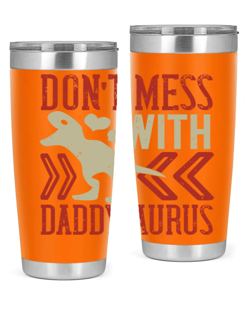 dont mess with daddysaurus 228#- fathers day- Tumbler
