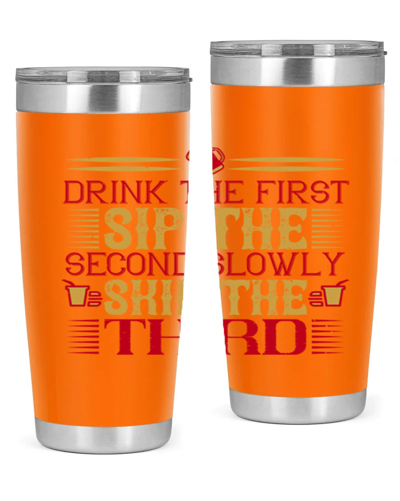 drink the first sip the second slowly skip the third 55#- drinking- Tumbler