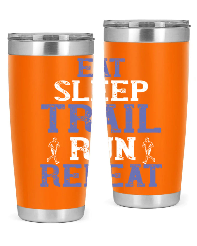 eat sleep trail run repeat 45#- running- Tumbler