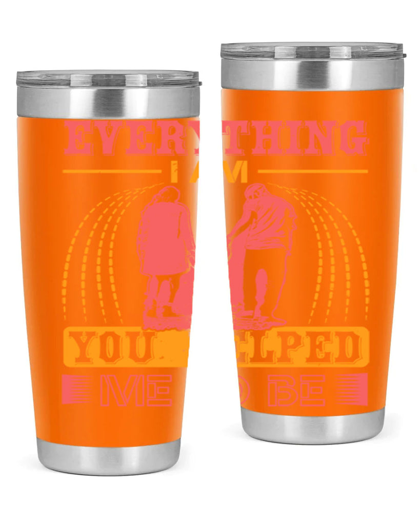everything i am you helped me to be 87#- mothers day- Tumbler
