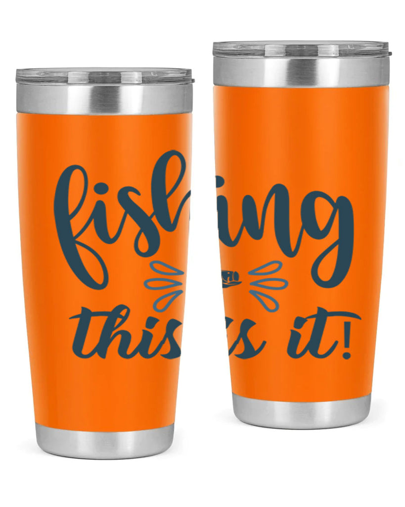 fishing this is it 134#- fishing- Tumbler