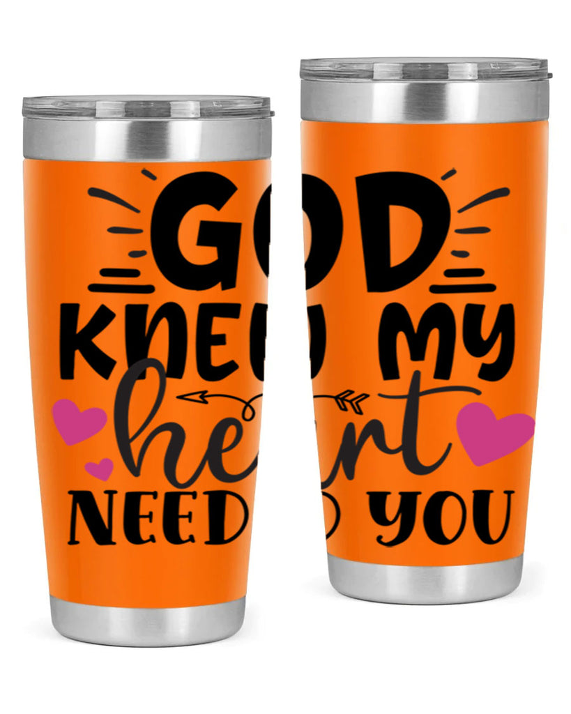 god knew my heart needed you Style 264#- baby- tumbler