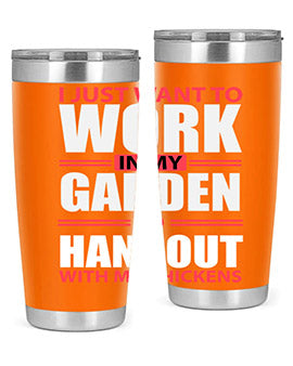 i just want to work in my garden and hang out with my chickens Style 4#- chicken- Tumbler