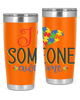 i someone awesome Style 25#- autism- Tumbler