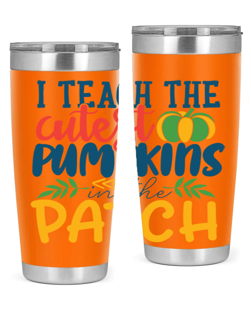i teach the cutest pumpkins in the patch Style 175#- teacher- tumbler