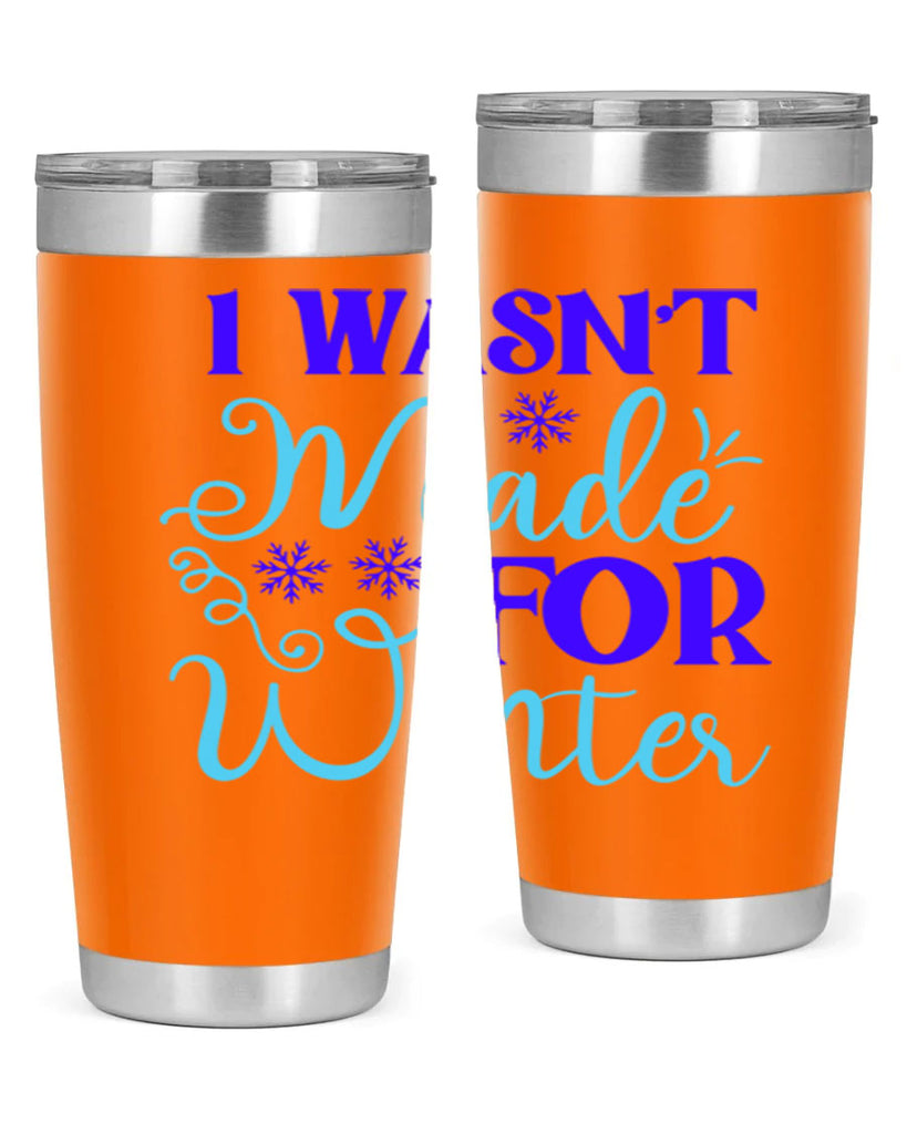 i wasnt made for winter 234#- winter- Tumbler