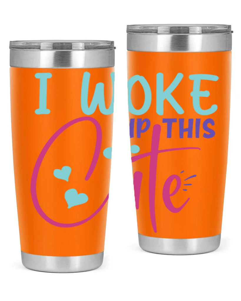 i woke up this cute Style 244#- baby- tumbler