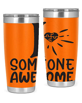 if someone awesome Style 26#- autism- Tumbler