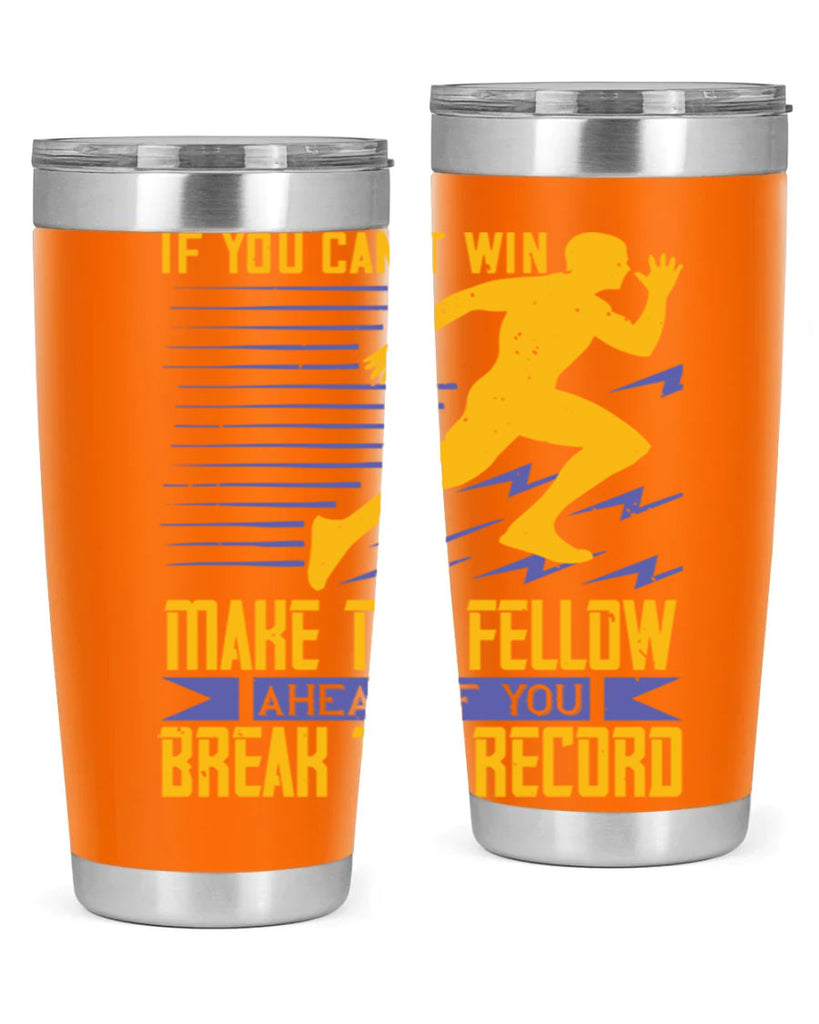 if you can’t win make the fellow ahead of you break the record 36#- running- Tumbler