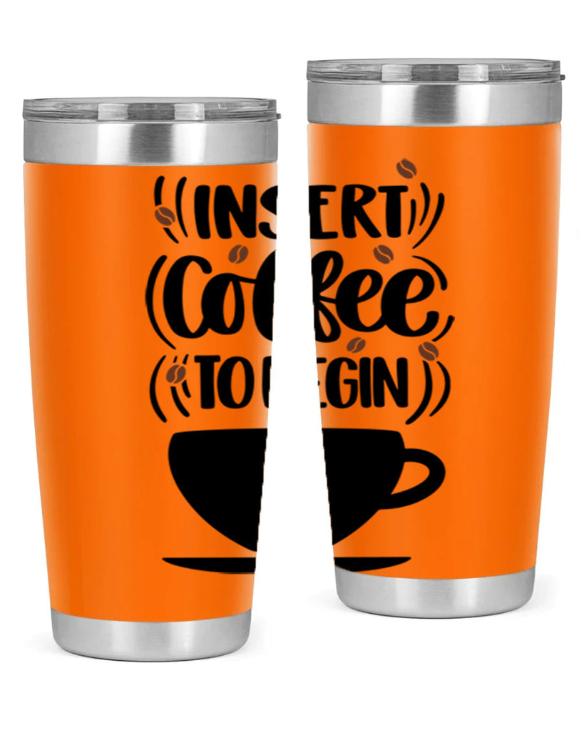 insert coffee to begin 94#- coffee- Tumbler