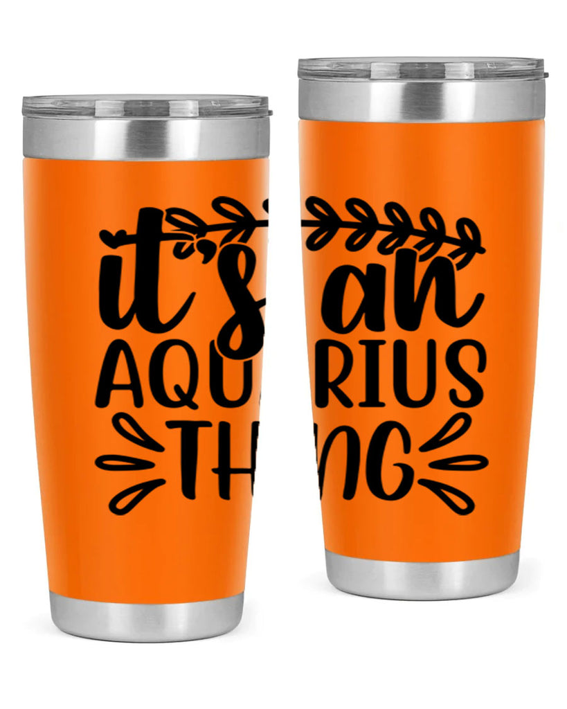 its a naquarius thing 275#- zodiac- Tumbler