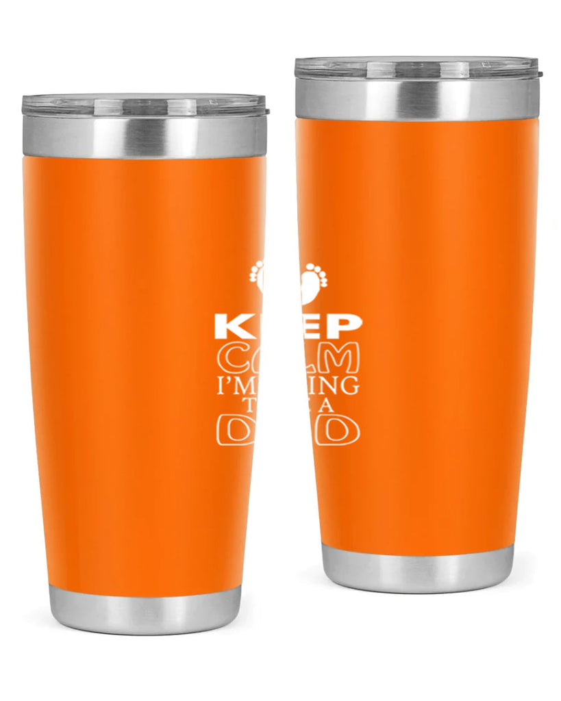 keep clam i am going to be a dadd 1#- dad- Tumbler