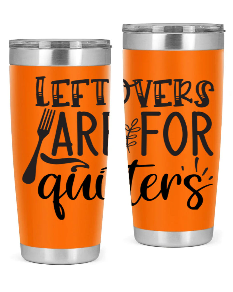 leflovers are for guitters 28#- kitchen- Tumbler
