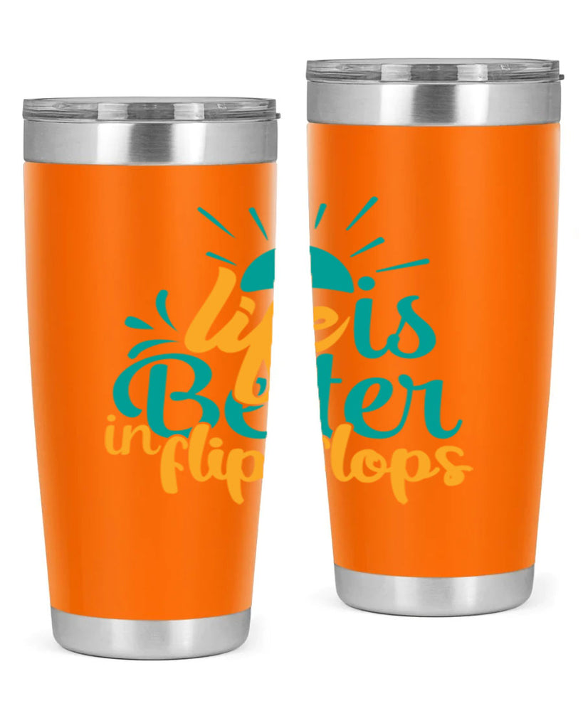 life is better in flip flops Style 90#- summer- Tumbler