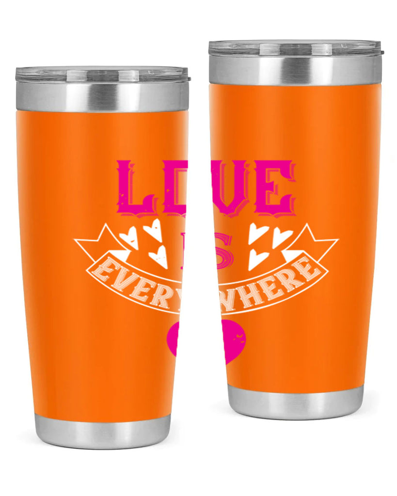 love is every where 44#- valentines day- Tumbler