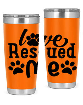 love rescued me Style 72#- dog- Tumbler