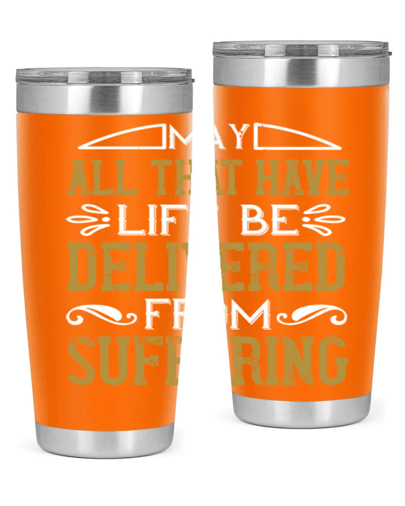may all that have life be delivered from suffering 31#- vegan- Tumbler
