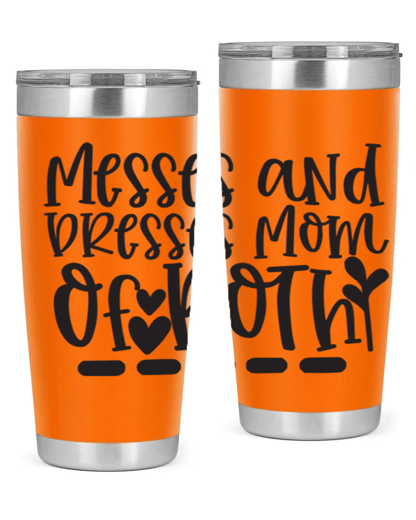 messes and dresses mom of both 379#- mom- Tumbler