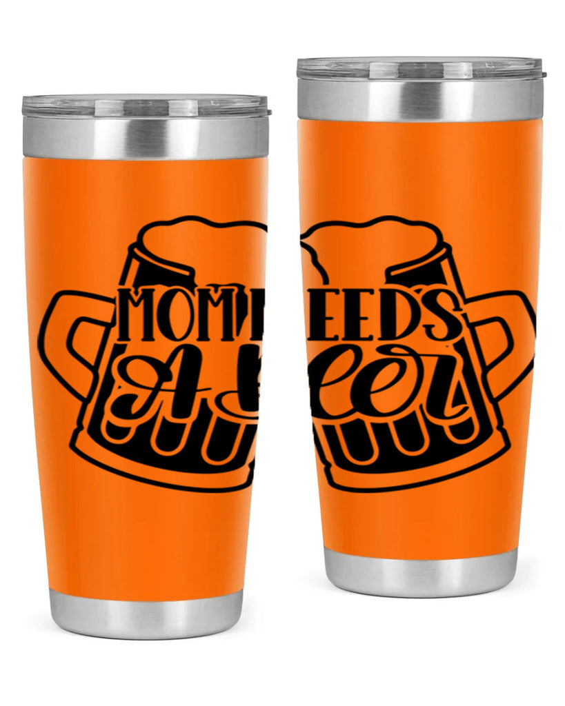 mom needs a beer 25#- beer- Tumbler