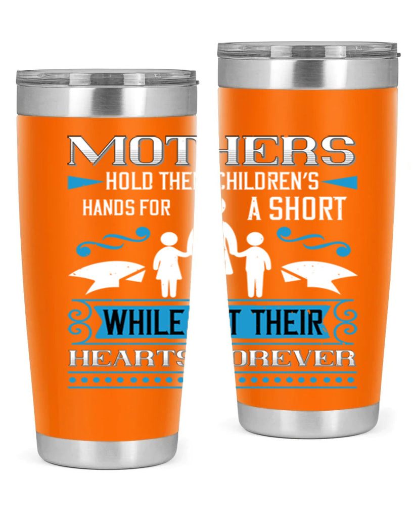 mothers hold their children’s 49#- mothers day- Tumbler