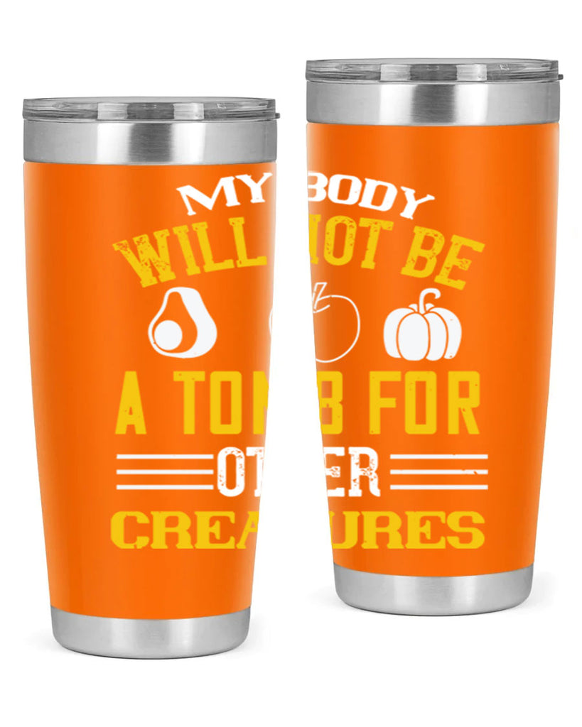 my body will not be a tomb 27#- vegan- Tumbler