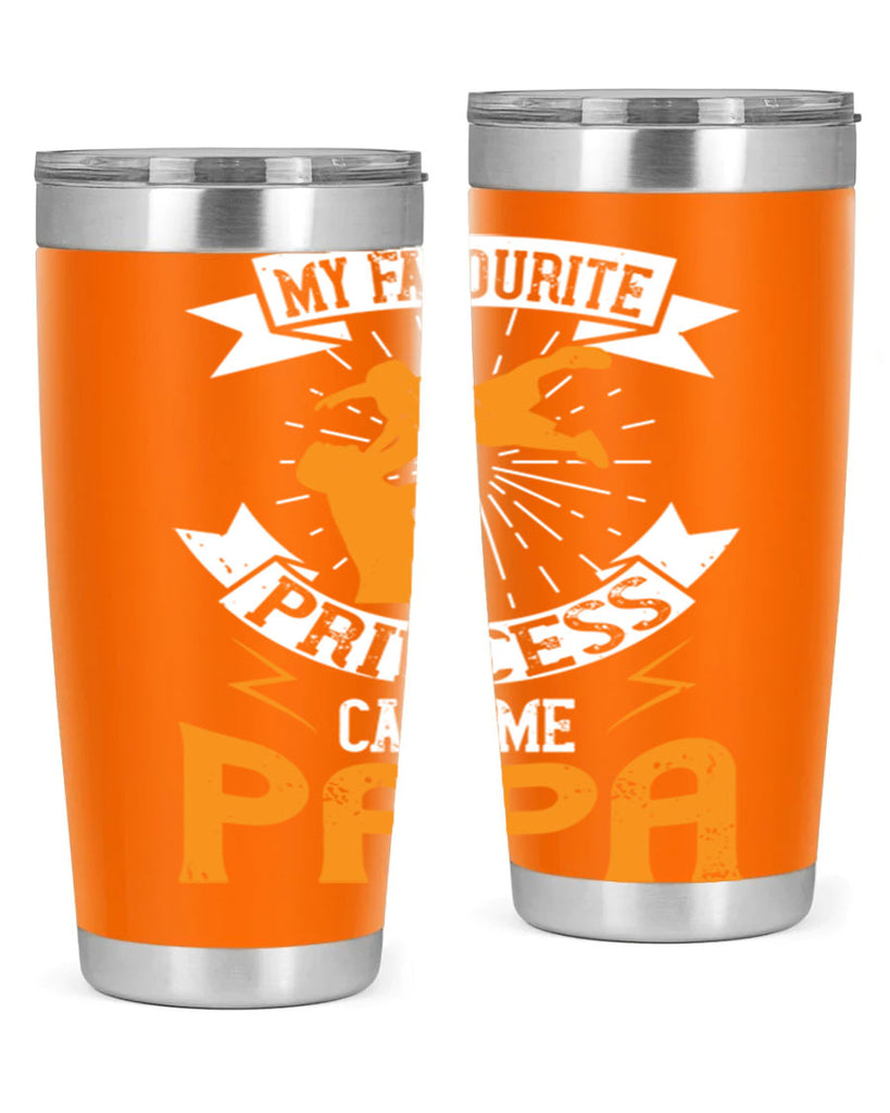 my favourite princess call me papa 202#- fathers day- Tumbler