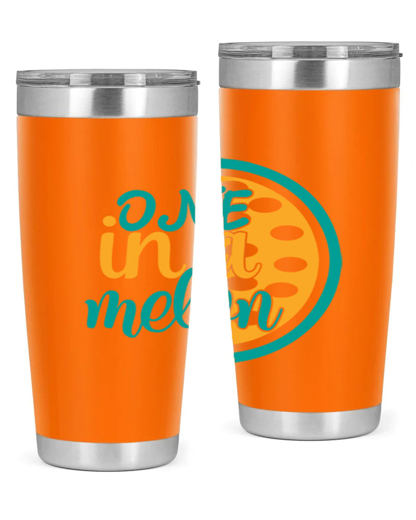 one in a melon Style 83#- summer- Tumbler