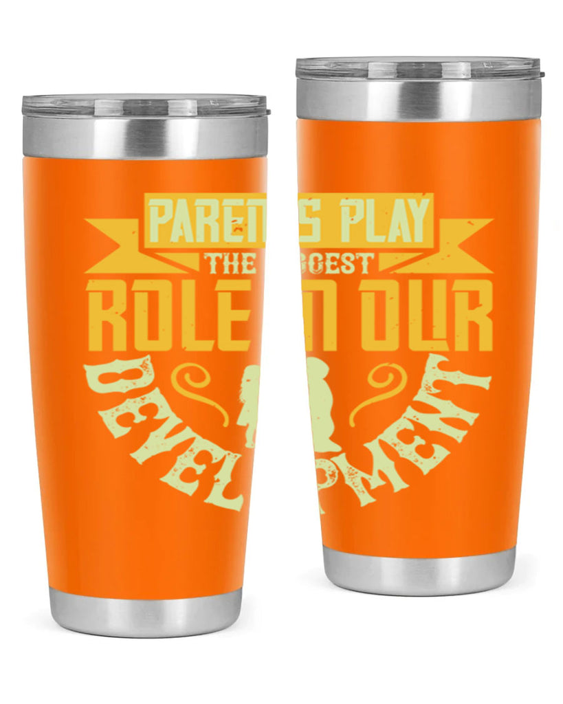 parents play the biggest role in our development 24#- Parents Day- Tumbler