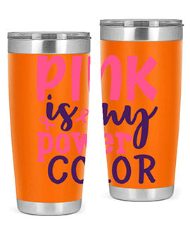 pink is my power color Style 5#- breast cancer- Tumbler