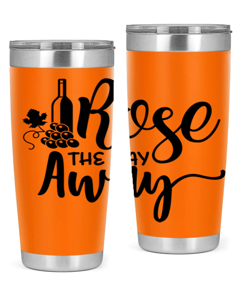 rose the day away 172#- wine- Tumbler