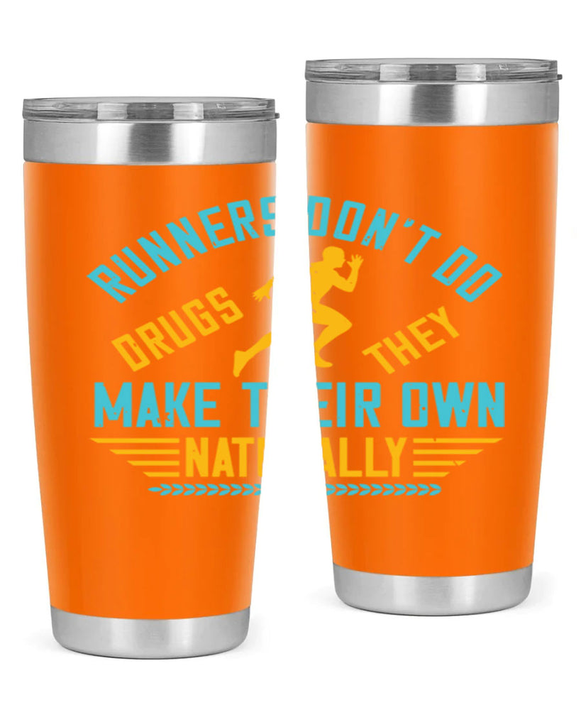 runners don’t do drugs they make their own naturally 24#- running- Tumbler