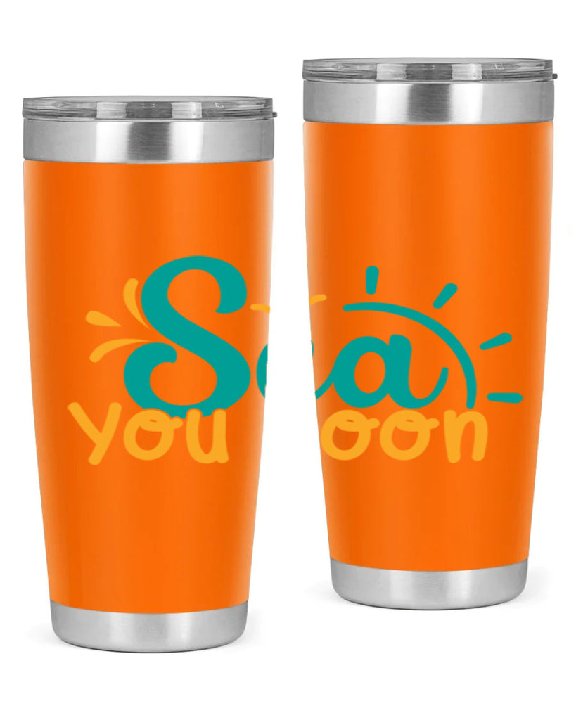 sea you soon Style 78#- summer- Tumbler