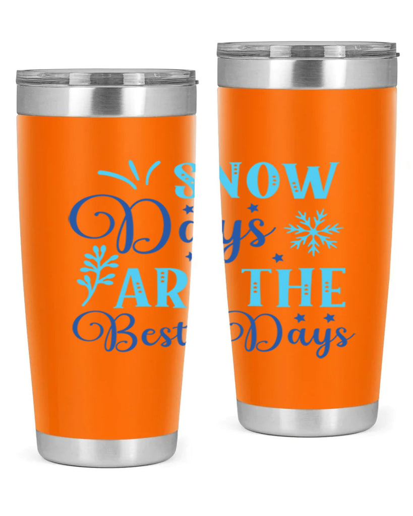 snow days are the best days 366#- winter- Tumbler