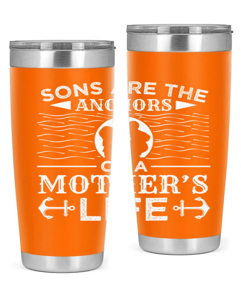 sons are the anchors of a mothers life 30#- mothers day- Tumbler