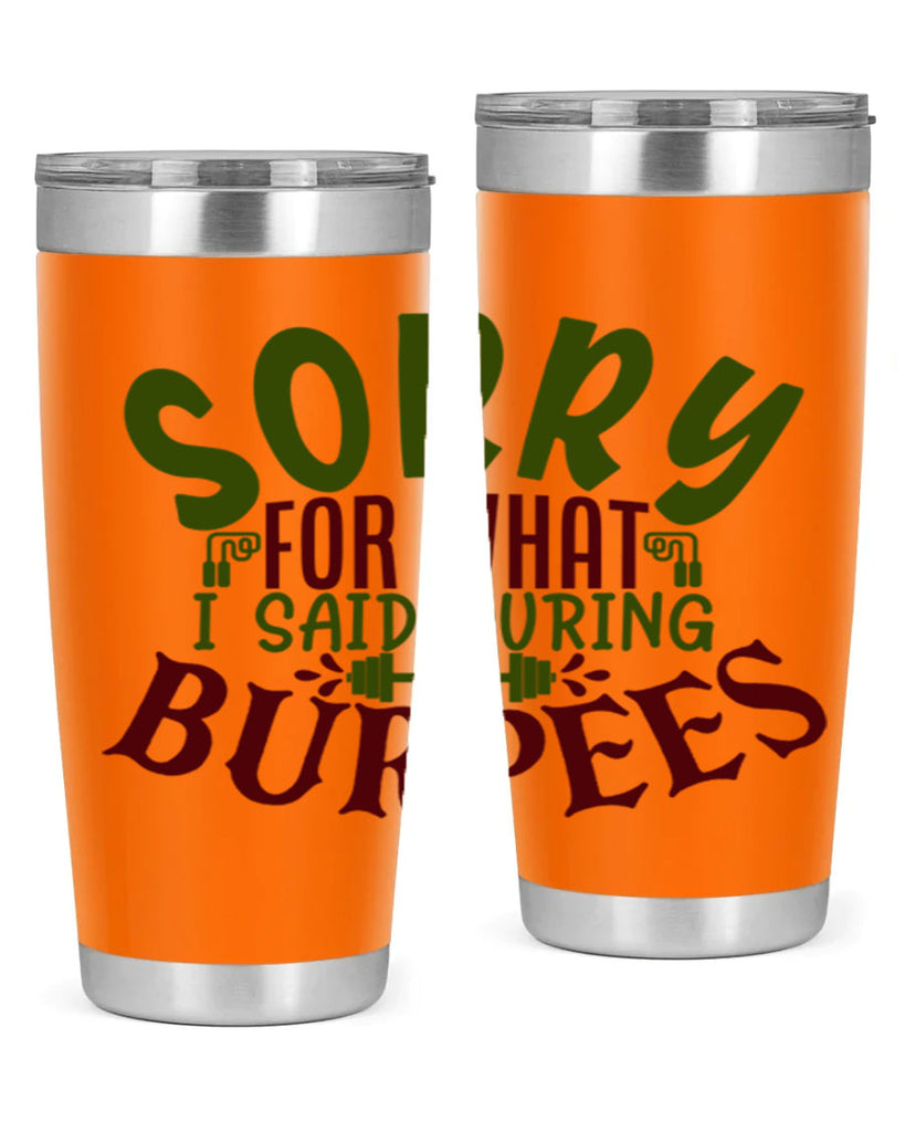 sorry for what i said during burpees 16#- gym- Tumbler