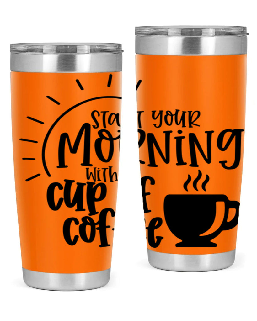 start your morning with a cup of coffee 30#- coffee- Tumbler