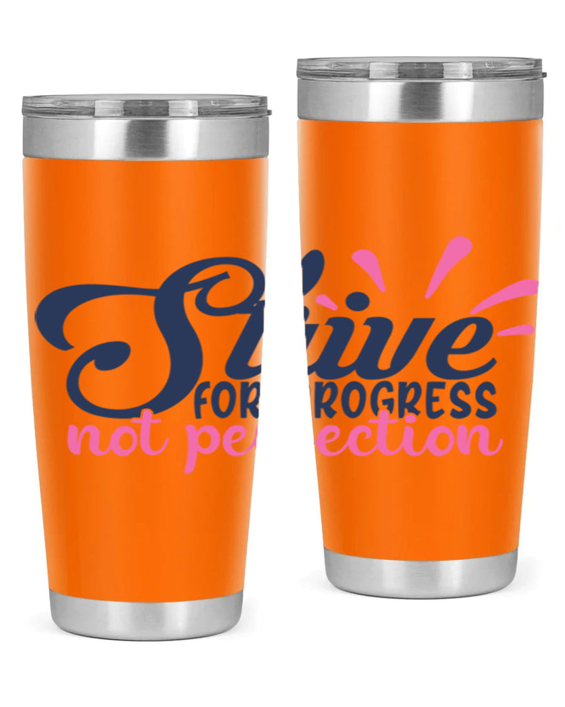 strive for progress not perfection Style 69#- motivation- Tumbler