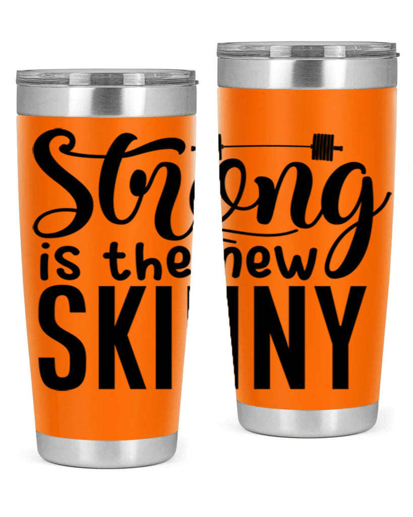 strong is the new skinny 11#- gym- Tumbler