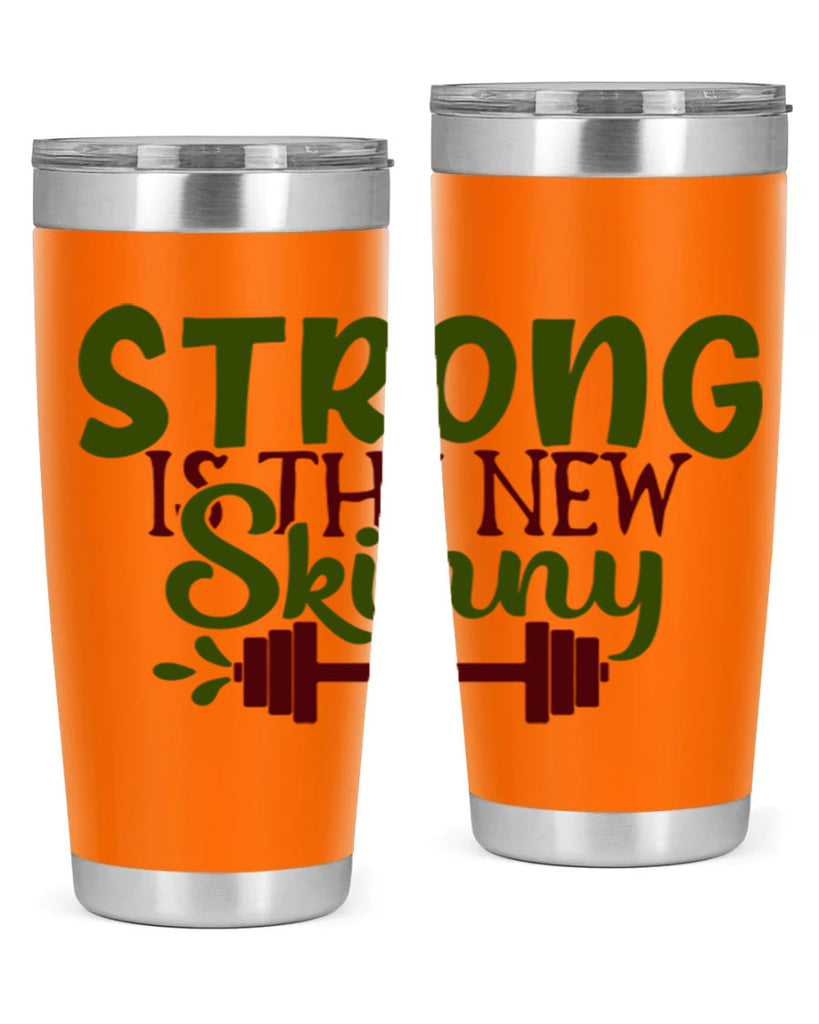 strong is the new skinny 12#- gym- Tumbler