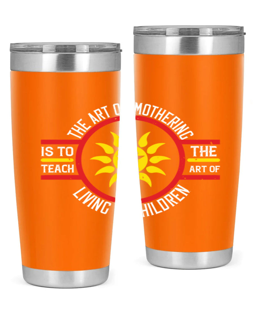 the art of mothering 35#- mothers day- Tumbler