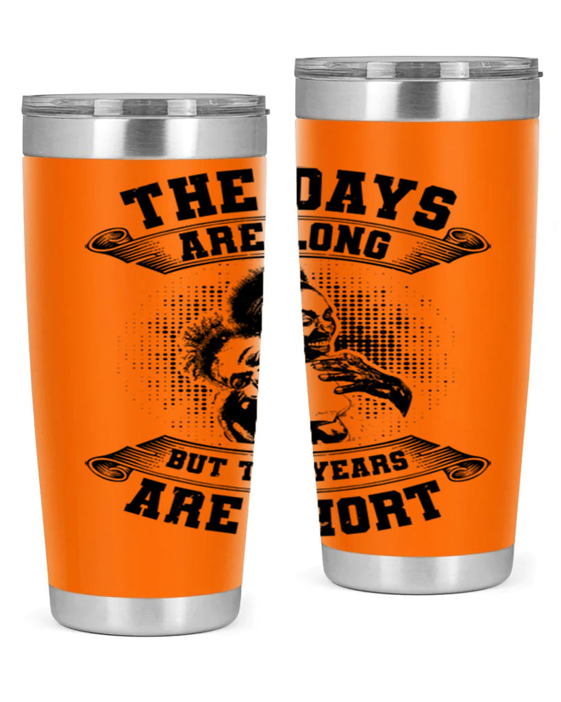 the days are long but the years are short 28#- mothers day- Tumbler