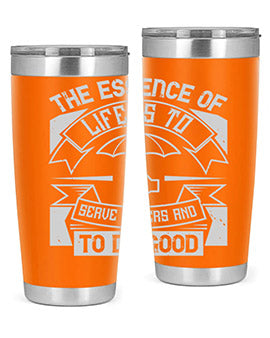 the essence of life is To serve others and to do good Style 24#- volunteer- Tumbler