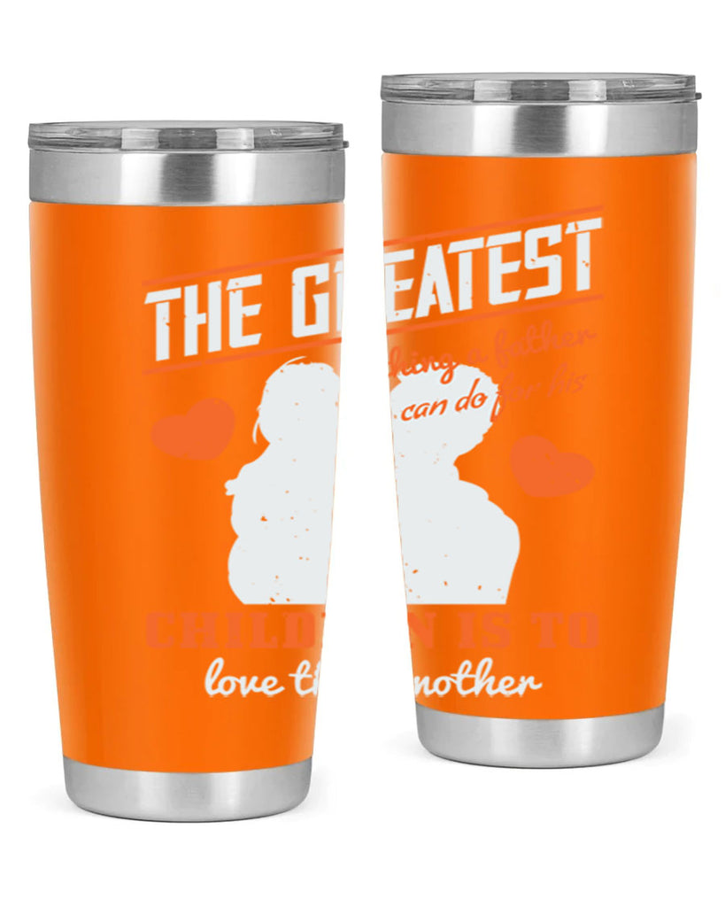 the greatest thing a father 162#- fathers day- Tumbler