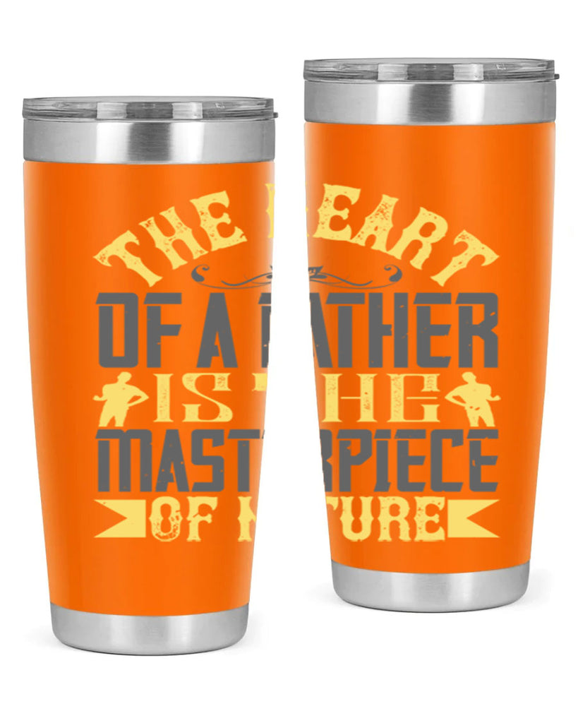 the heart of a father is the masterpiece of nature 18#- Parents Day- Tumbler