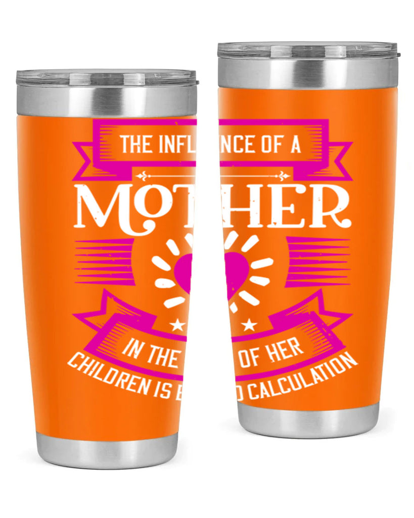 the influence of a mother 31#- mothers day- Tumbler