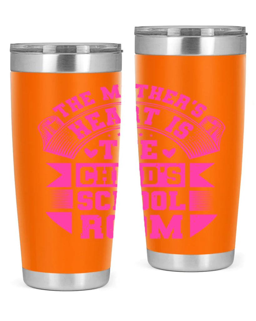 the mothers heart is the childs school room 26#- mothers day- Tumbler