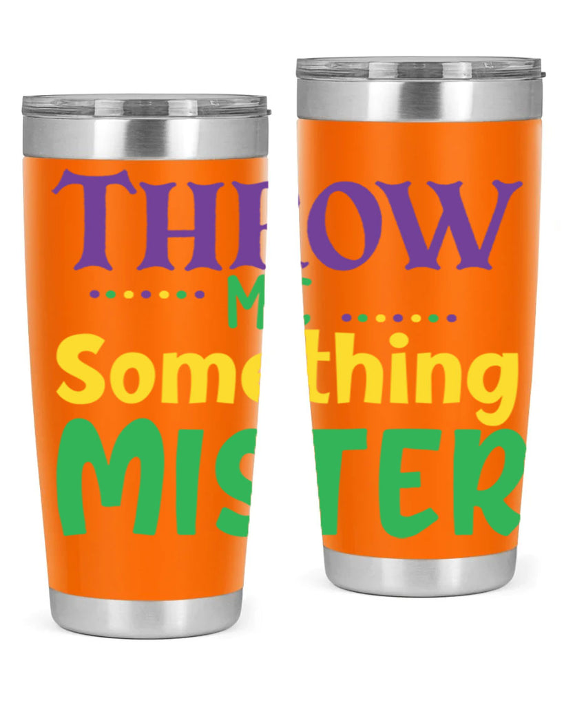 throw me something mister 73#- mardi gras- Tumbler