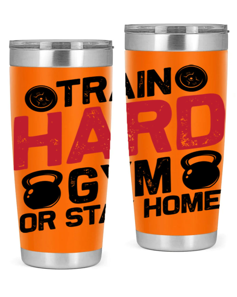 train hard gym or stay home 2#- gym- Tumbler